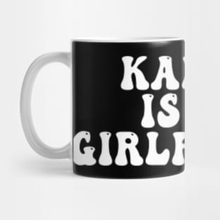 Karma is my Girlfriend Mug